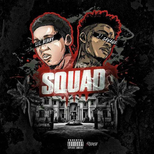 Lil Bibby Ft. 21 Savage – Squad