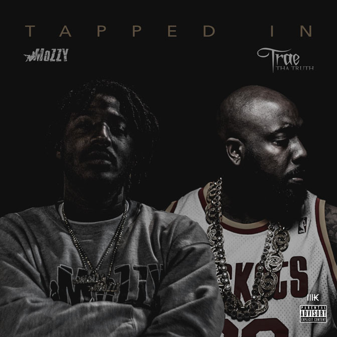 Mozzy & Trae Tha Truth – Tapped In [Album Stream]