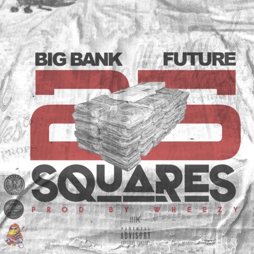 Big Bank Black Ft. Future – 25 Squares