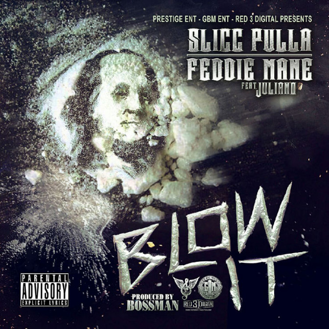Slicc Pulla & Feddie Mane Ft. Juliano – Blow It
