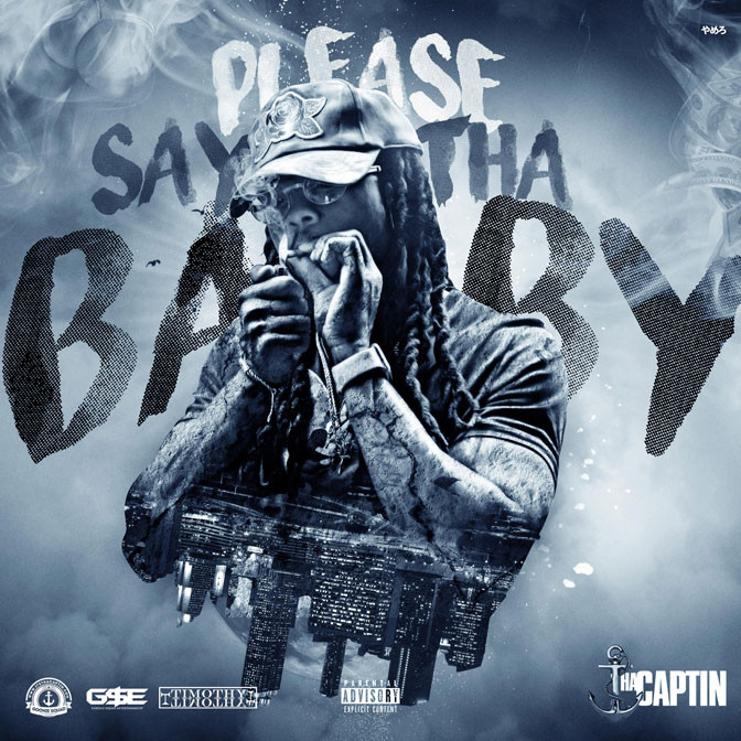 Tha Captin – Please Say Tha Baby [Mixtape]