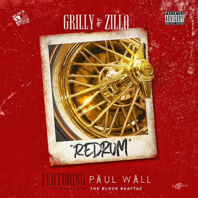 Grilly & Zilla Ft. Paul Wall – Redrum