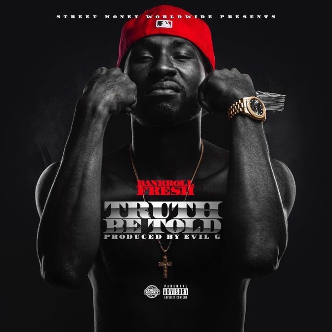 Bankroll Fresh – Truth Be Told
