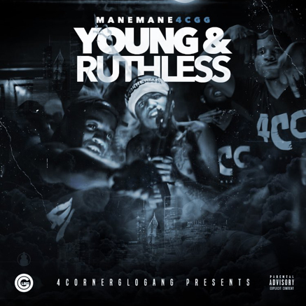 ManeMane4CGG – Young & Ruthless [Mixtape]