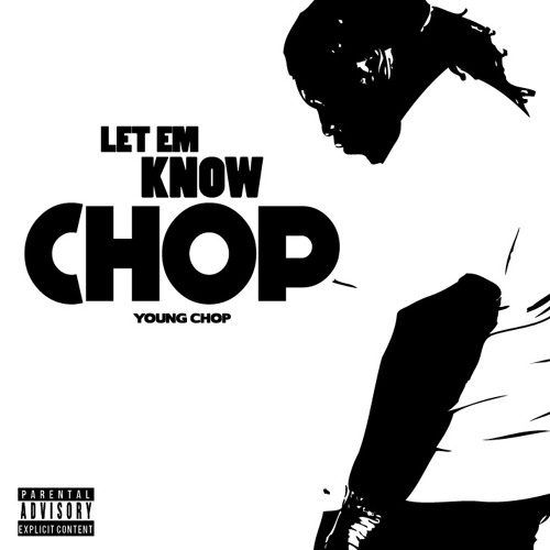 Young Chop – Let Em Know Chop [Mixtape]