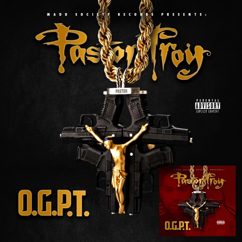 Pastor Troy – O.G.P.T. [Mixtape]