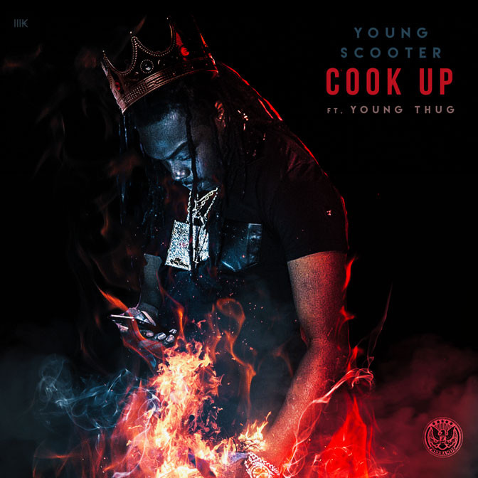 Young Scooter Ft. Young Thug – Cook Up