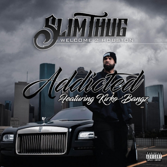 Slim Thug Ft. Kirko Bangz – Addicted
