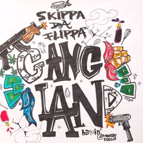 Skippa Da Flippa – GangLand