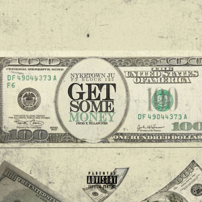 NykeTown Ju Ft. Block 125 – Get Some Money