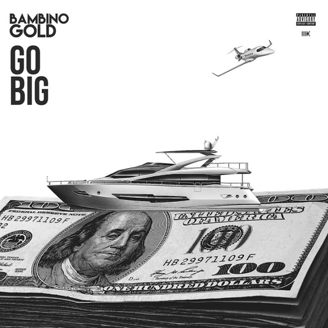 Bambino Gold – Go Big