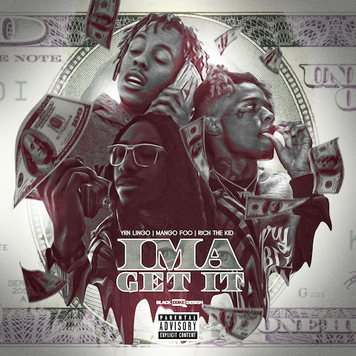 YRN Lingo Ft. Rich The Kid & Mango Foo – Ima Get It