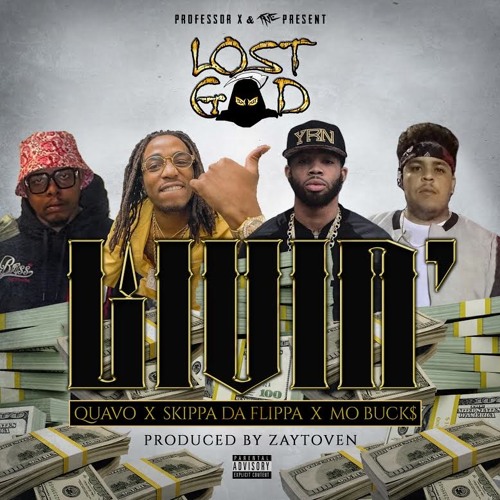 Lost God Ft. Quavo, Skippa Da Flippa & Mo Bucks – Livin