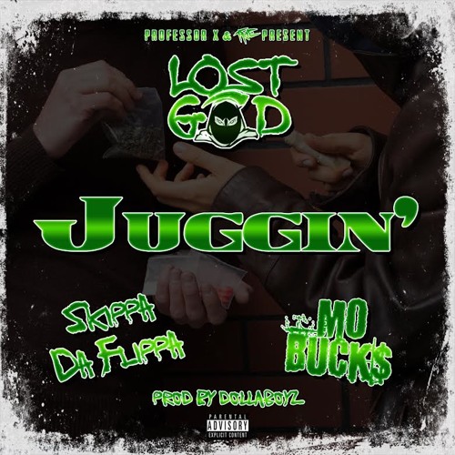 Lost God Ft. Skippa Da Flippa & Mo Buck$ – Juggin