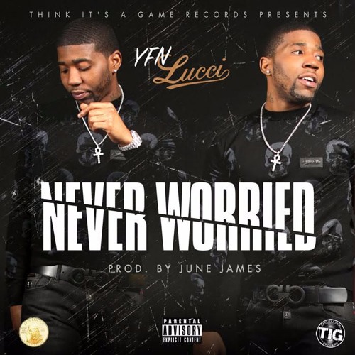 YFN Lucci – Never Worried