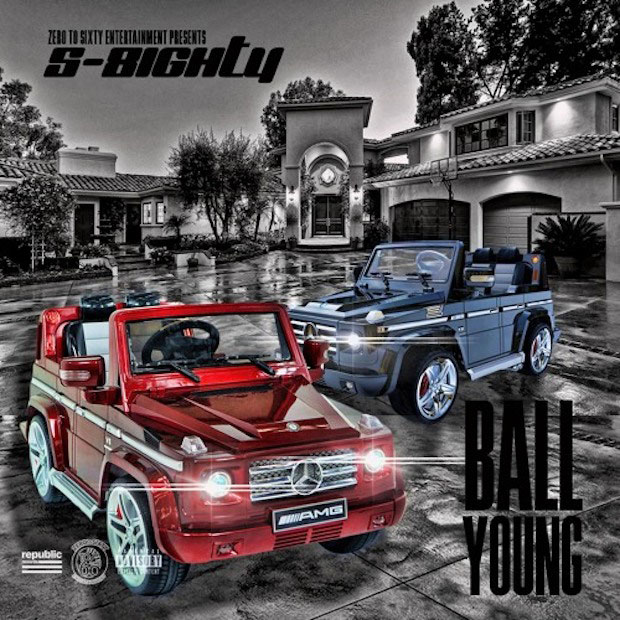 S-8ighty – Ball While I’m Young