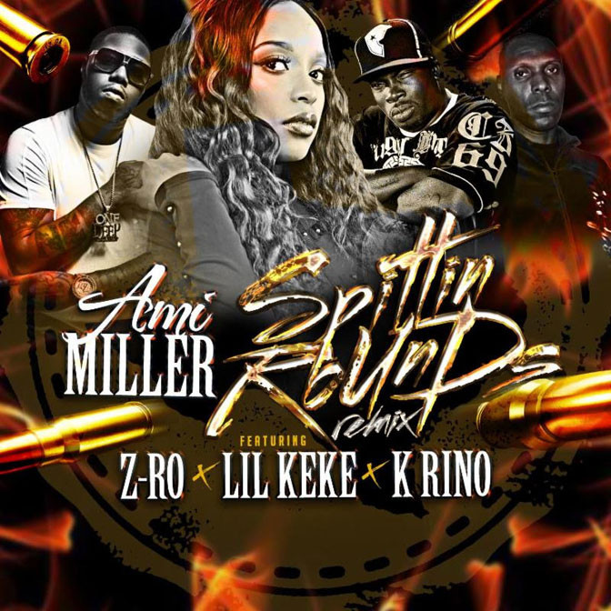 Ami Miller Ft. Z-Ro, K-Rino & Lil Keke – Spittin Rounds (Remix)