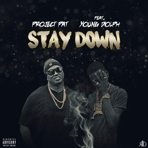 Project Pat Ft. Young Dolph – Stay Down