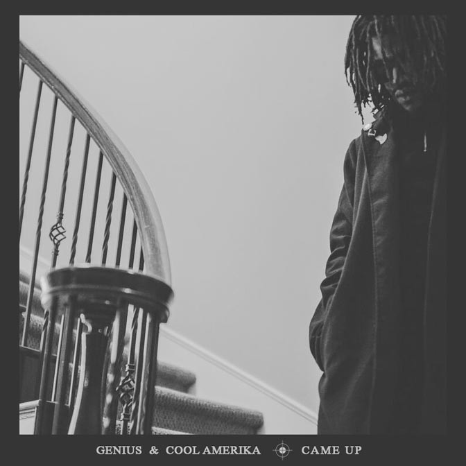 GENIUS Ft. Cool Amerika – Came Up