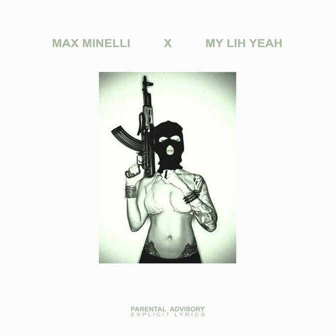 Max Minelli – My Lih Yeah