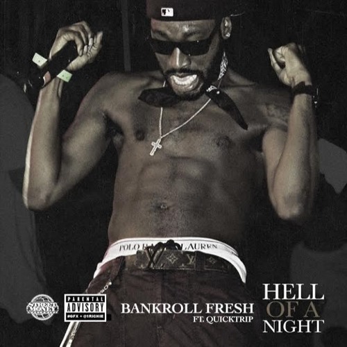 Bankroll Fresh Ft. Quicktrip – Hell of A Night