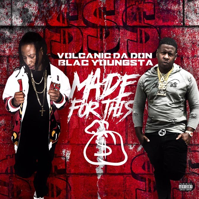 Volcanic Da Don Ft. Blac Youngsta – Made For This