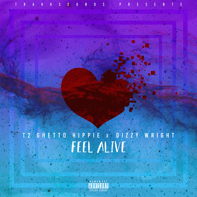TrakkSounds Ft. T2 Ghetto Hippie & Dizzy Wright – Feel Alive