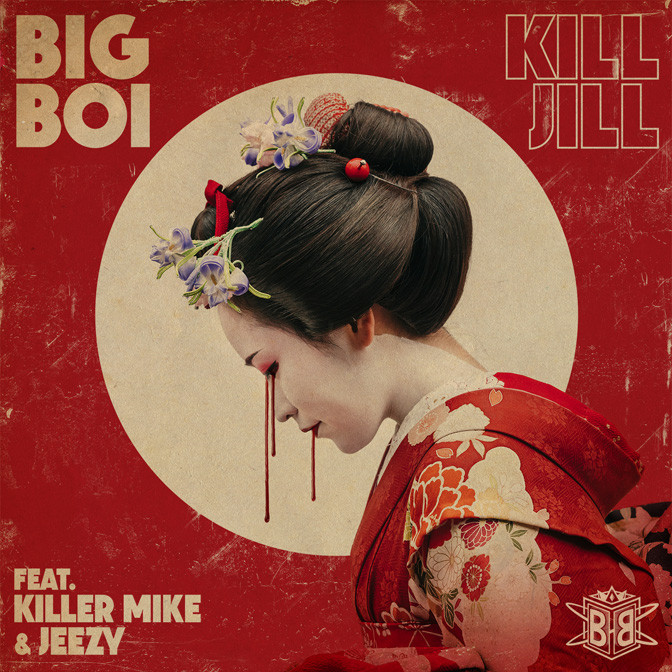 Big Boi Ft. Killer Mike & Jeezy – Kill Jill