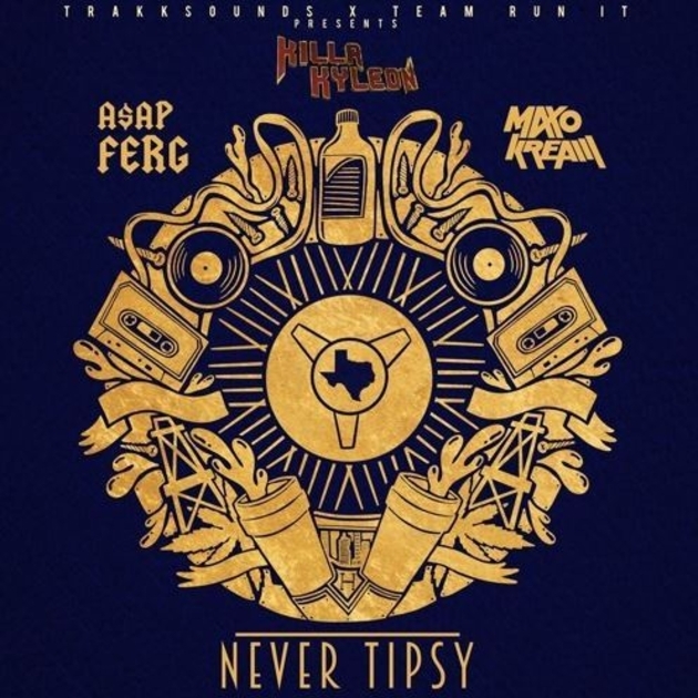 Killa Kyleon Ft. A$AP Ferg & Maxo Kream – Never Tipsy