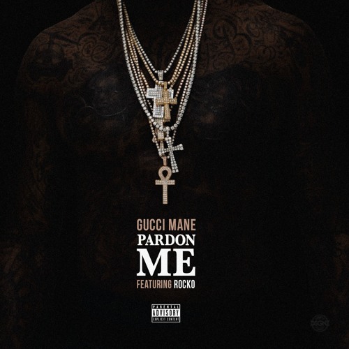 Gucci Mane Ft. Rocko – Pardon Me