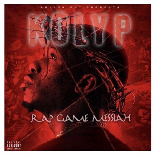 Koly P – Rap Game Messiah [Mixtape]