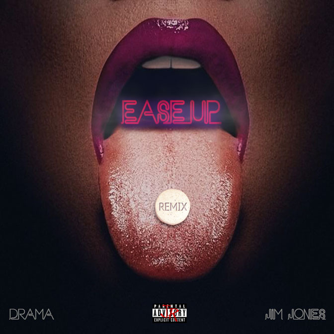 Drama Ft. Jim Jones – Ease Up