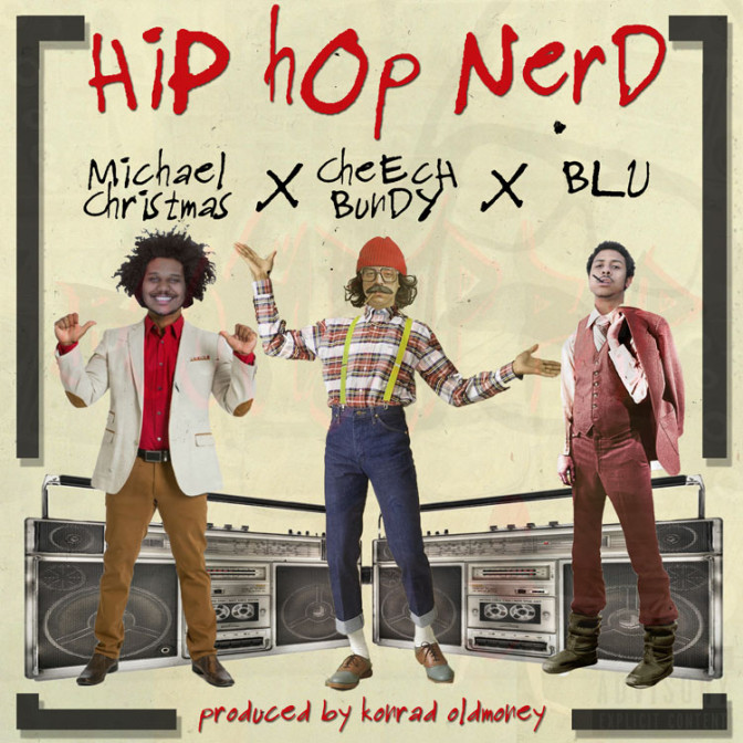 Cheech Bundy Ft. Michael Christmas & Blu – HipHopNerd