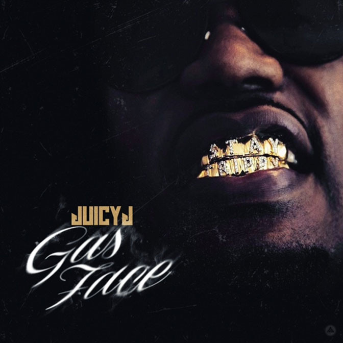 Juicy J – Gas Face [Mixtape]
