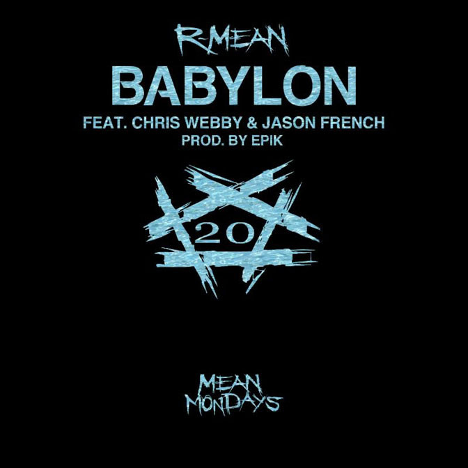 R-Mean Ft. Chris Webby & Jason French – Babylon