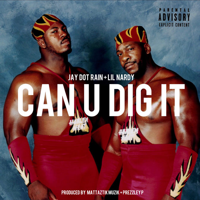 Jay Dot Rain x Lil Nardy – Can U Dig It?