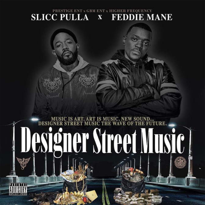 Slicc Pulla & Feddie Mane – Designer Street Music [Mixtape]