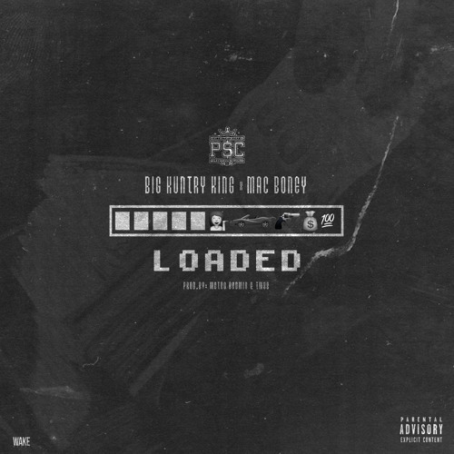 Big Kuntry King x Mac Boney – Loaded