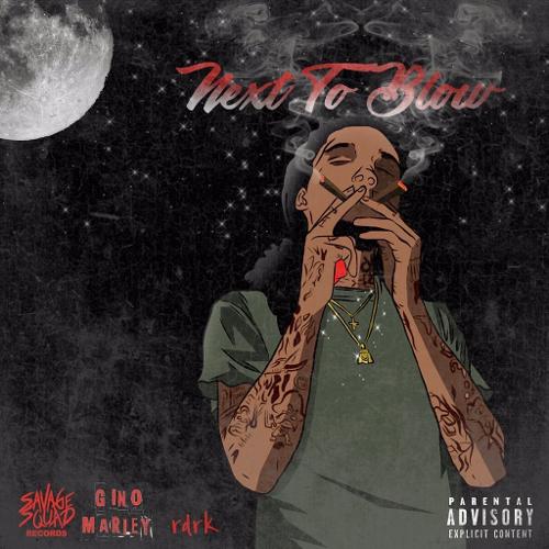 Gino Marley – Next To Blow / Early