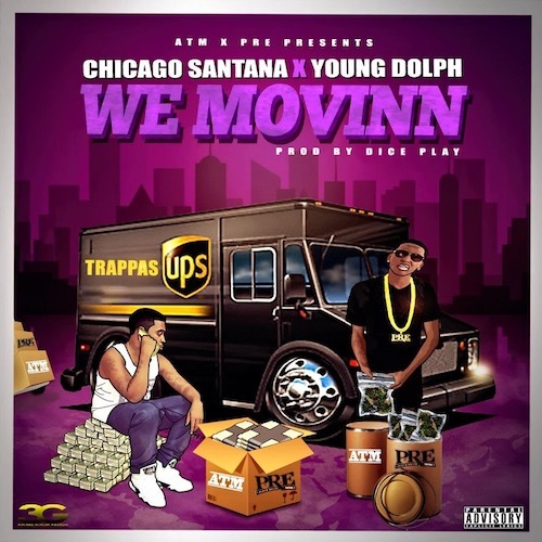 Chicago Santana Ft. Young Dolph – We Movinn