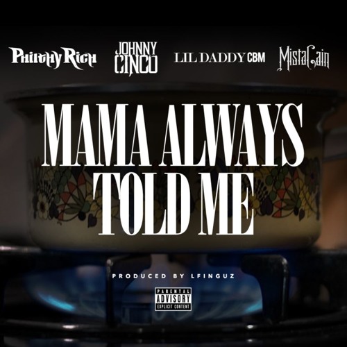 Philthy Rich Ft. Johnny Cinco, Lil Daddy CBM & Mista Cain – Mama Always Told Me