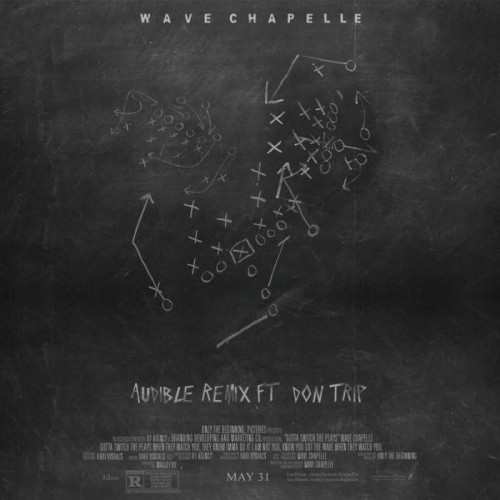 Wave Chapelle Ft. Don Trip – Audible (Remix)