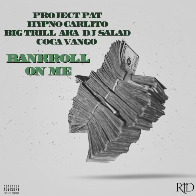 Project Pat Ft. Big Trill, Hypno Carlito & Coca Vango – Bankroll On Me