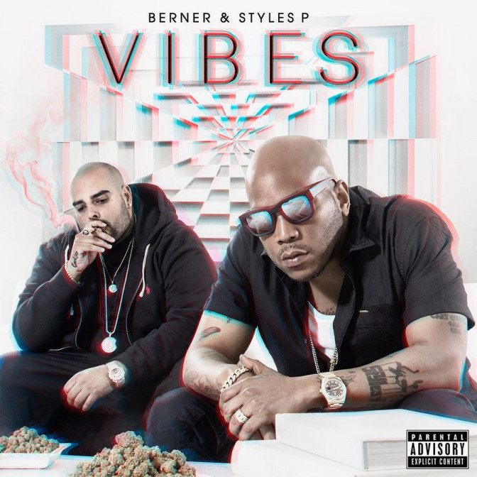 Berner & Styles P – Vibes [Album Stream]