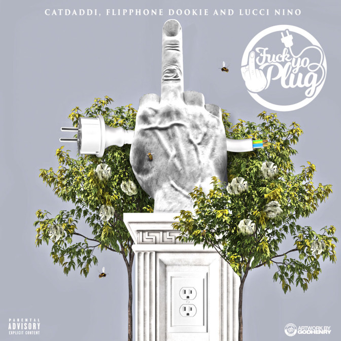 Cat Daddi, Dookie & Lucci Nino – Fuck Yo Plug