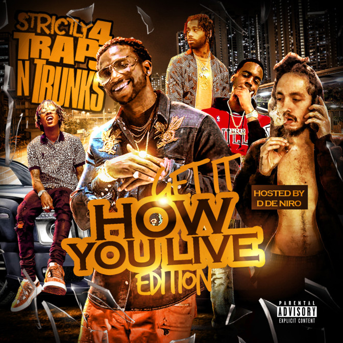 Strictly 4 The Traps N Trunks (Get It How You Live Edition) [Mixtape]