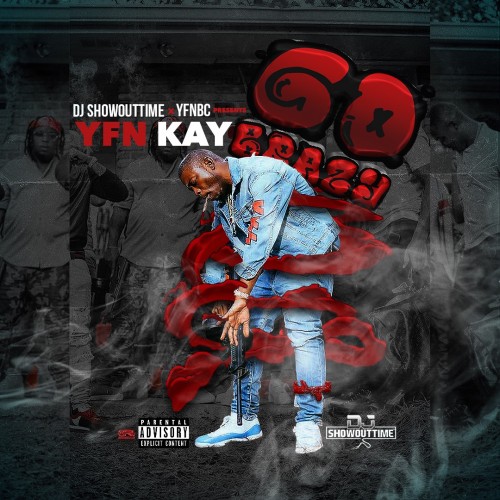 YFN Kay – Go Brazy [Mixtape]