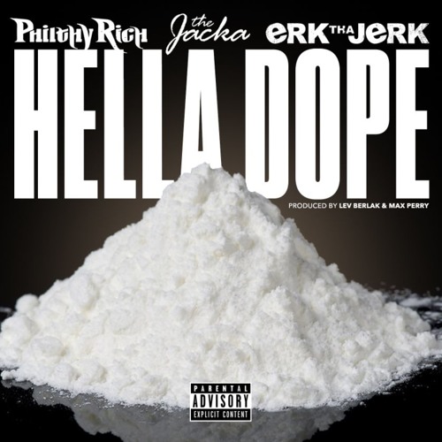 Philthy Rich Ft. The Jacka & Erk Tha Jerk – Hella Dope
