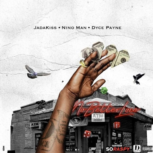 Jadakiss Ft. Nino Man & Dyce Payne – No Better Love