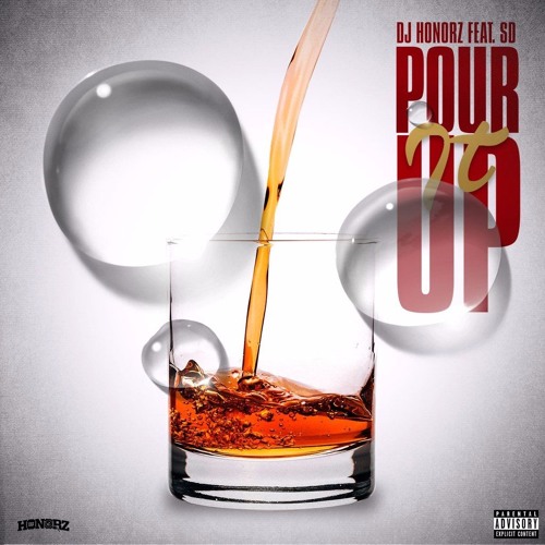 DJ Honorz Ft. SD – Pour It Up